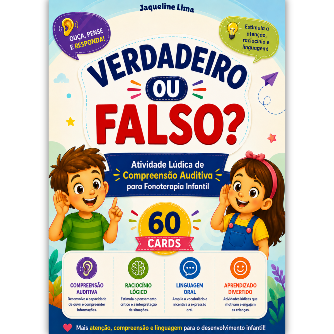 VERDADEIRO OU FALSO? - Atividade Lúdica de Compreensão Auditiva para Fonoterapia Infantil